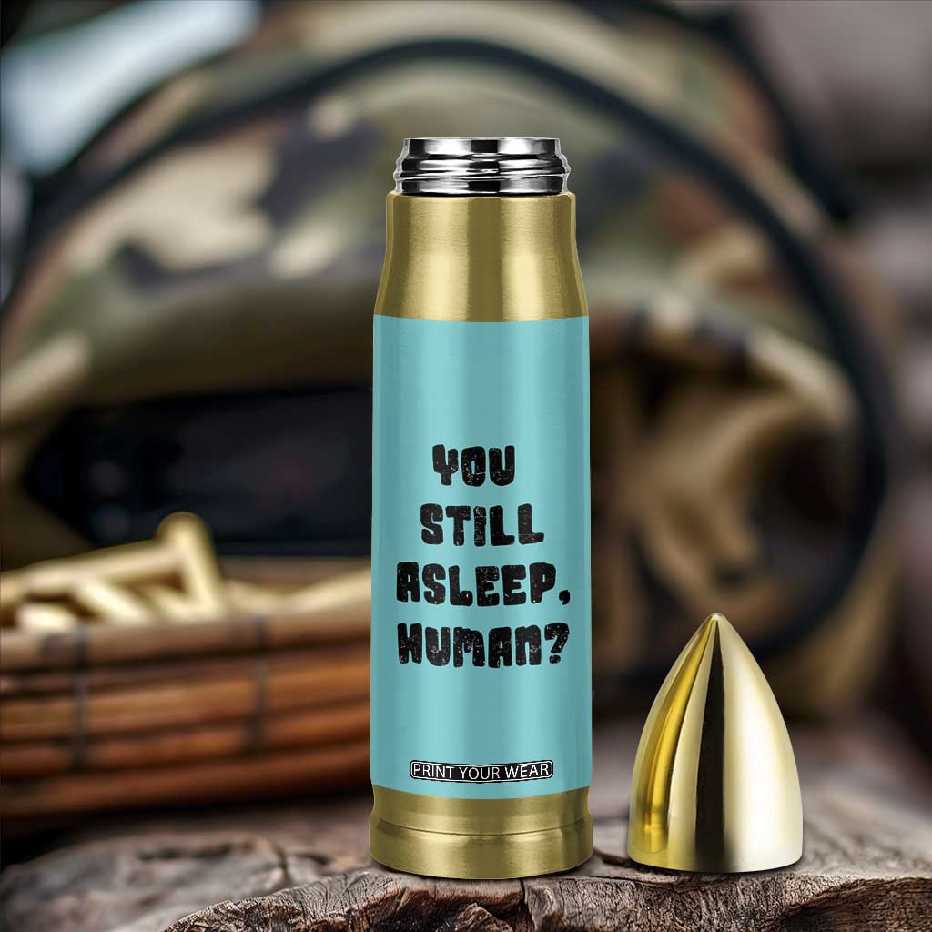 Cat Lover Gifts Bullet Tumbler You Still Asleep Human TB10 Print Your Wear