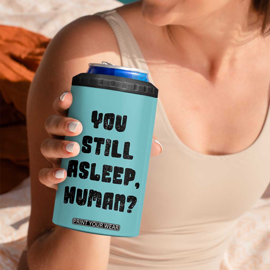 Cat Lover Gifts 4 in 1 Can Cooler Tumbler You Still Asleep Human TB10 Print Your Wear