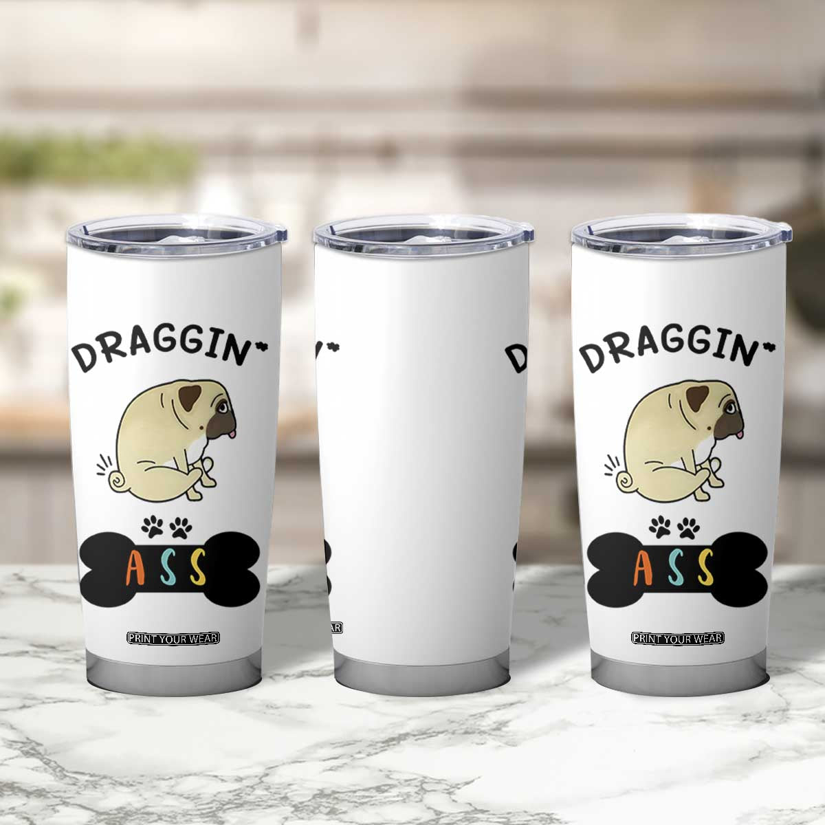 Pug Lovers Tumbler Cup Draggin Ass Funny Dogs Mom Dad Owner Gag Gifts TB10 Print Your Wear