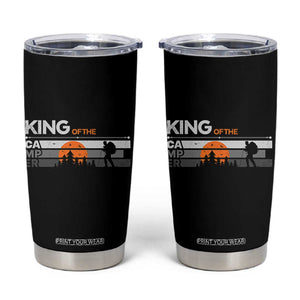 King Of The Camper Tumbler Cup Outdoor Camping Mountain Nature Hiking Camp Lover Gift TB10 Black Print Your Wear