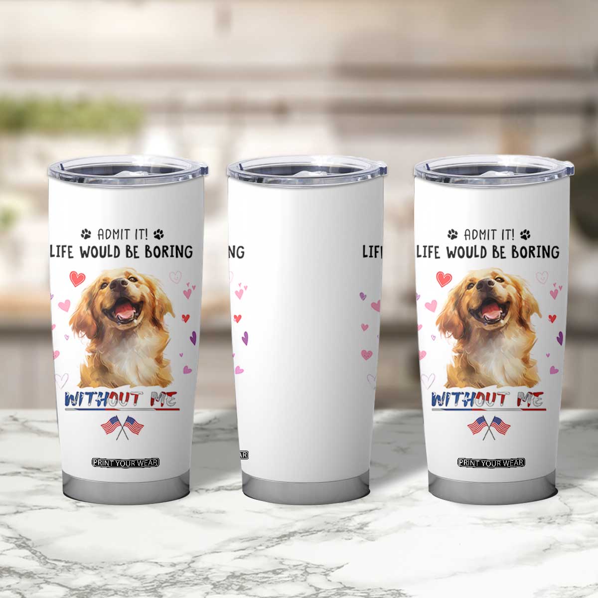 Funny Dog Lovers Tumbler Cup Admit It Life Would be Boring Without Me TB10 Print Your Wear