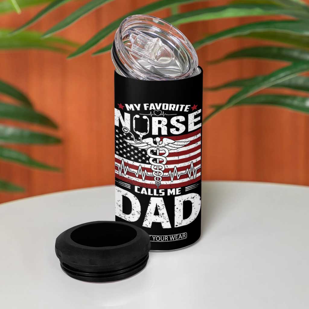 Nurse Dad 4 in 1 Can Cooler Tumbler My Favorite Nurse Calls Me Dad Fathers Day Gift US Flag TB10 Print Your Wear