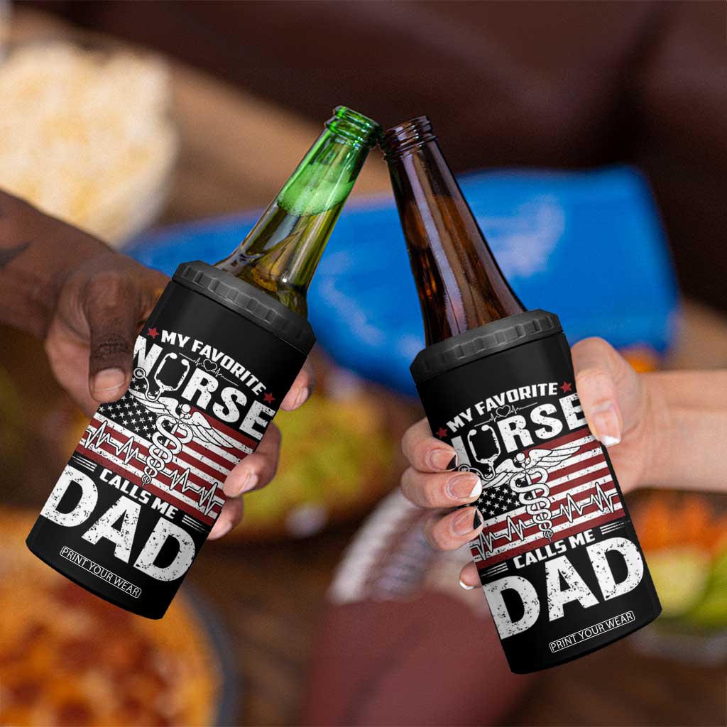 Nurse Dad 4 in 1 Can Cooler Tumbler My Favorite Nurse Calls Me Dad Fathers Day Gift US Flag TB10 Print Your Wear