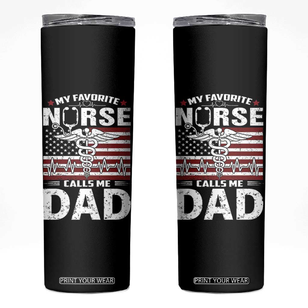 Nurse Dad Skinny Tumbler My Favorite Nurse Calls Me Dad Fathers Day Gift US Flag TB10 Black Print Your Wear