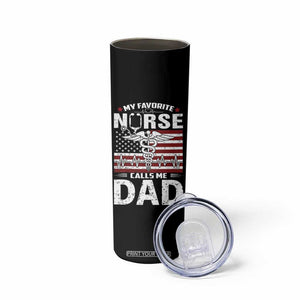 Nurse Dad Skinny Tumbler My Favorite Nurse Calls Me Dad Fathers Day Gift US Flag TB10 Print Your Wear