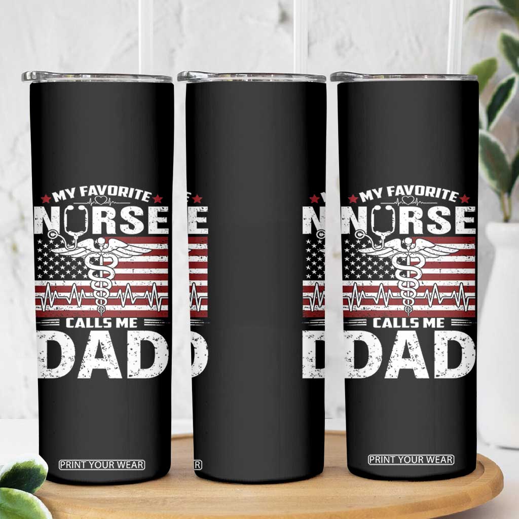 Nurse Dad Skinny Tumbler My Favorite Nurse Calls Me Dad Fathers Day Gift US Flag TB10 Print Your Wear