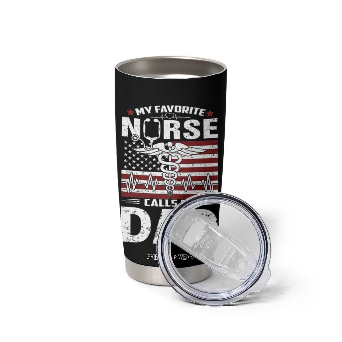 Nurse Dad Tumbler Cup My Favorite Nurse Calls Me Dad Fathers Day Gift US Flag TB10 Print Your Wear