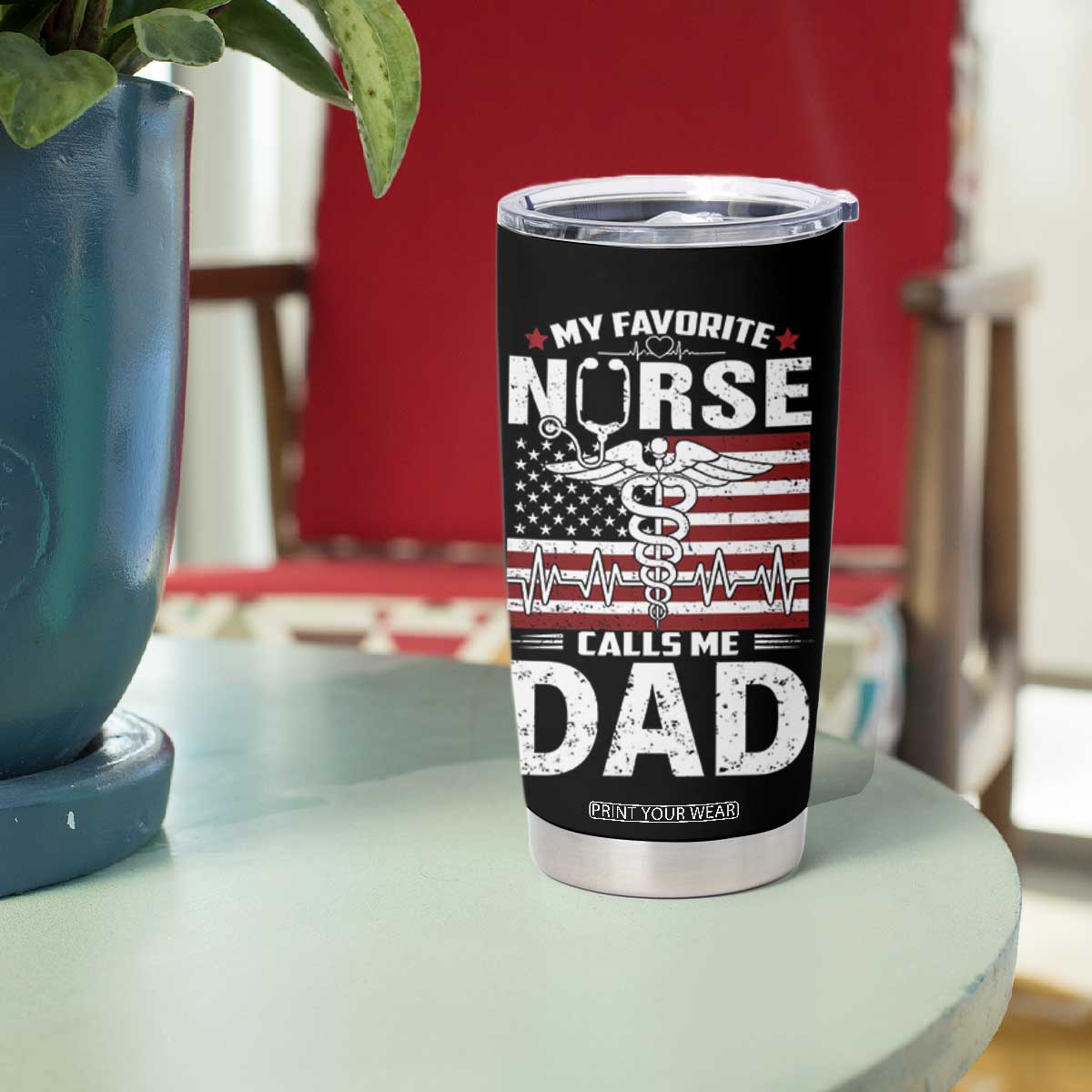 Nurse Dad Tumbler Cup My Favorite Nurse Calls Me Dad Fathers Day Gift US Flag TB10 Print Your Wear