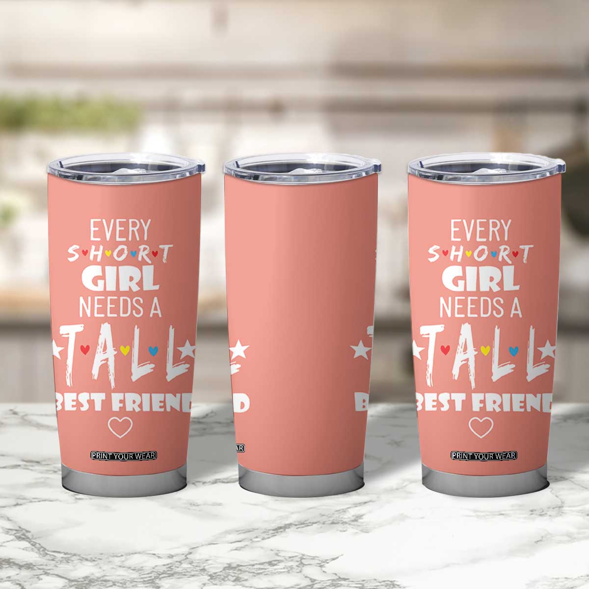 Bestie Gifts Tumbler Cup Every Short Girl Needs A Tall Best Friend TB10 Print Your Wear