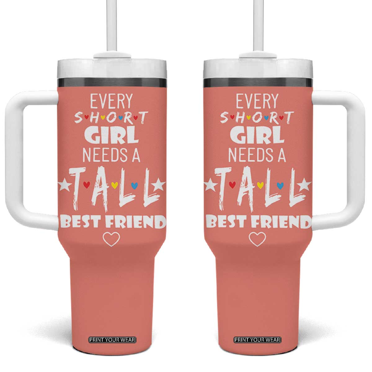 Bestie Gifts Tumbler With Handle Every Short Girl Needs A Tall Best Friend TB10 One Size: 40 oz Peach Print Your Wear