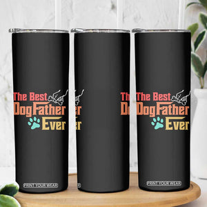 Best Dog Dad Ever Skinny Tumbler Vintage Gifts for Dog Dad Fathers Day Gift TB10 Print Your Wear