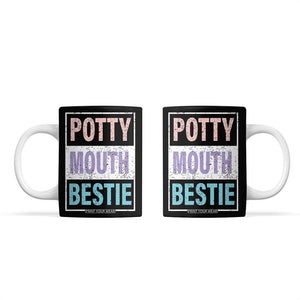 Funny Bestie Gifts Coffee Mug Potty Mouth Gag Gifts For Women Best Friend BFF Work Bestie TB10 Black Print Your Wear