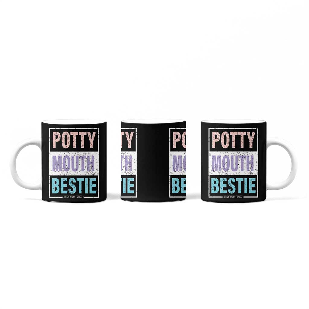 Funny Bestie Gifts Coffee Mug Potty Mouth Gag Gifts For Women Best Friend BFF Work Bestie TB10 Print Your Wear