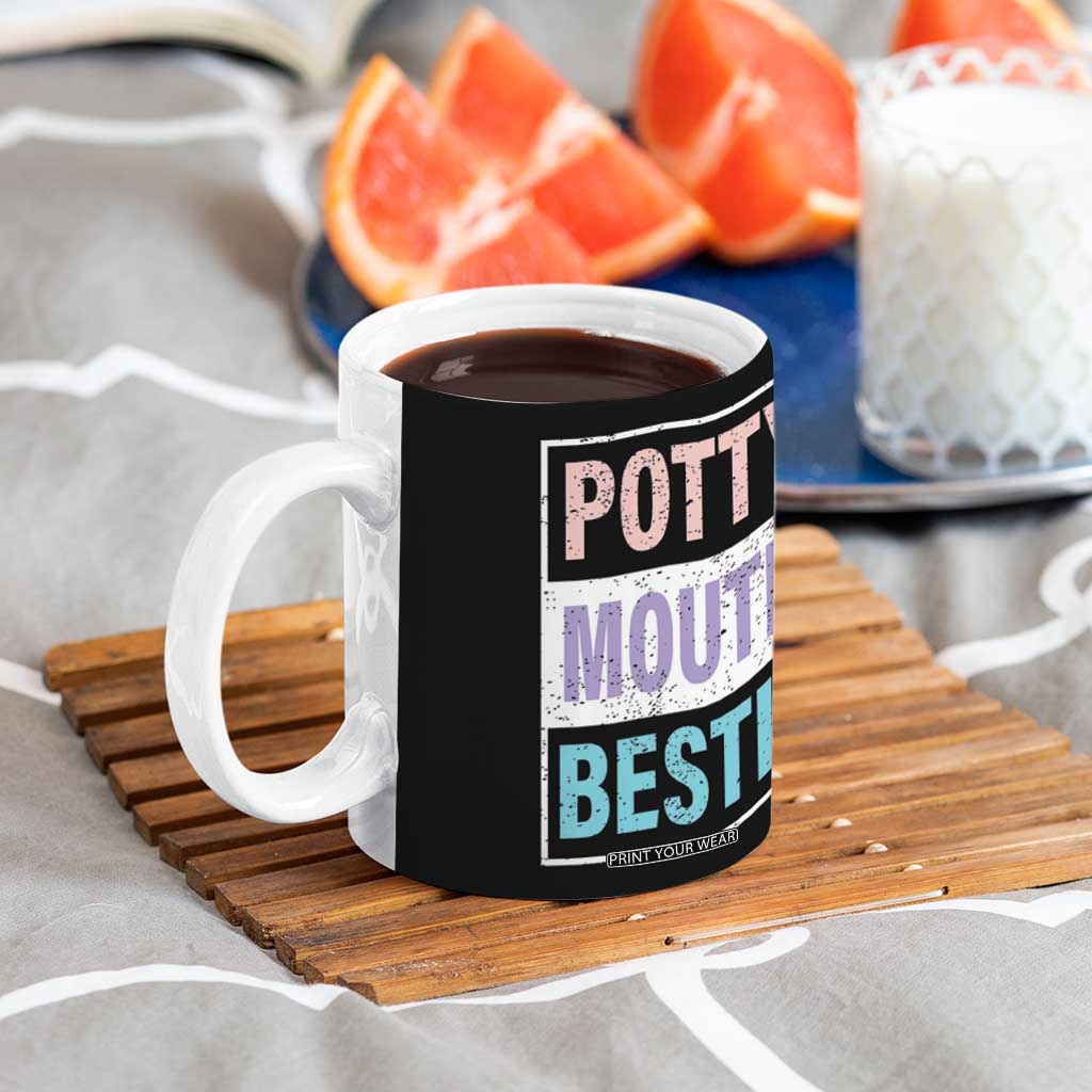 Funny Bestie Gifts Coffee Mug Potty Mouth Gag Gifts For Women Best Friend BFF Work Bestie TB10 Print Your Wear