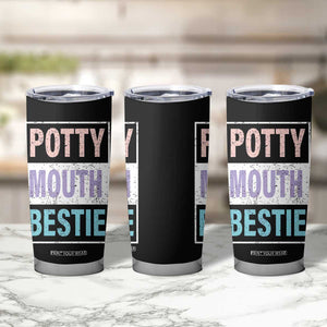 Funny Bestie Gifts Tumbler Cup Potty Mouth Gag Gifts For Women Best Friend BFF Work Bestie TB10 Print Your Wear