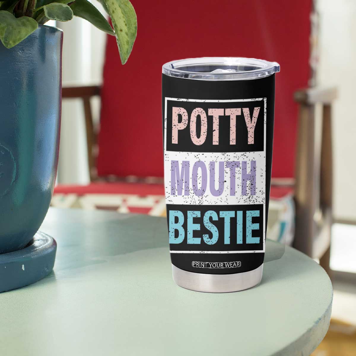 Funny Bestie Gifts Tumbler Cup Potty Mouth Gag Gifts For Women Best Friend BFF Work Bestie TB10 Print Your Wear