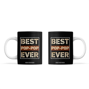 Pop Pop Gifts Coffee Mug Best Pop-Pop Ever Fathers Day Poppop Gifts from Grandkids TB10 Black Print Your Wear