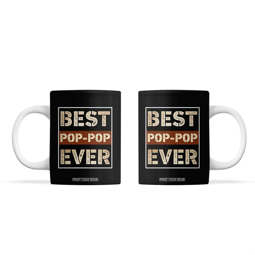 Pop Pop Gifts Coffee Mug Best Pop-Pop Ever Fathers Day Poppop Gifts from Grandkids TB10 Black Print Your Wear