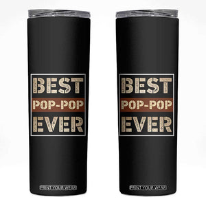 Pop Pop Gifts Skinny Tumbler Best Pop-Pop Ever Fathers Day Poppop Gifts from Grandkids TB10 Black Print Your Wear