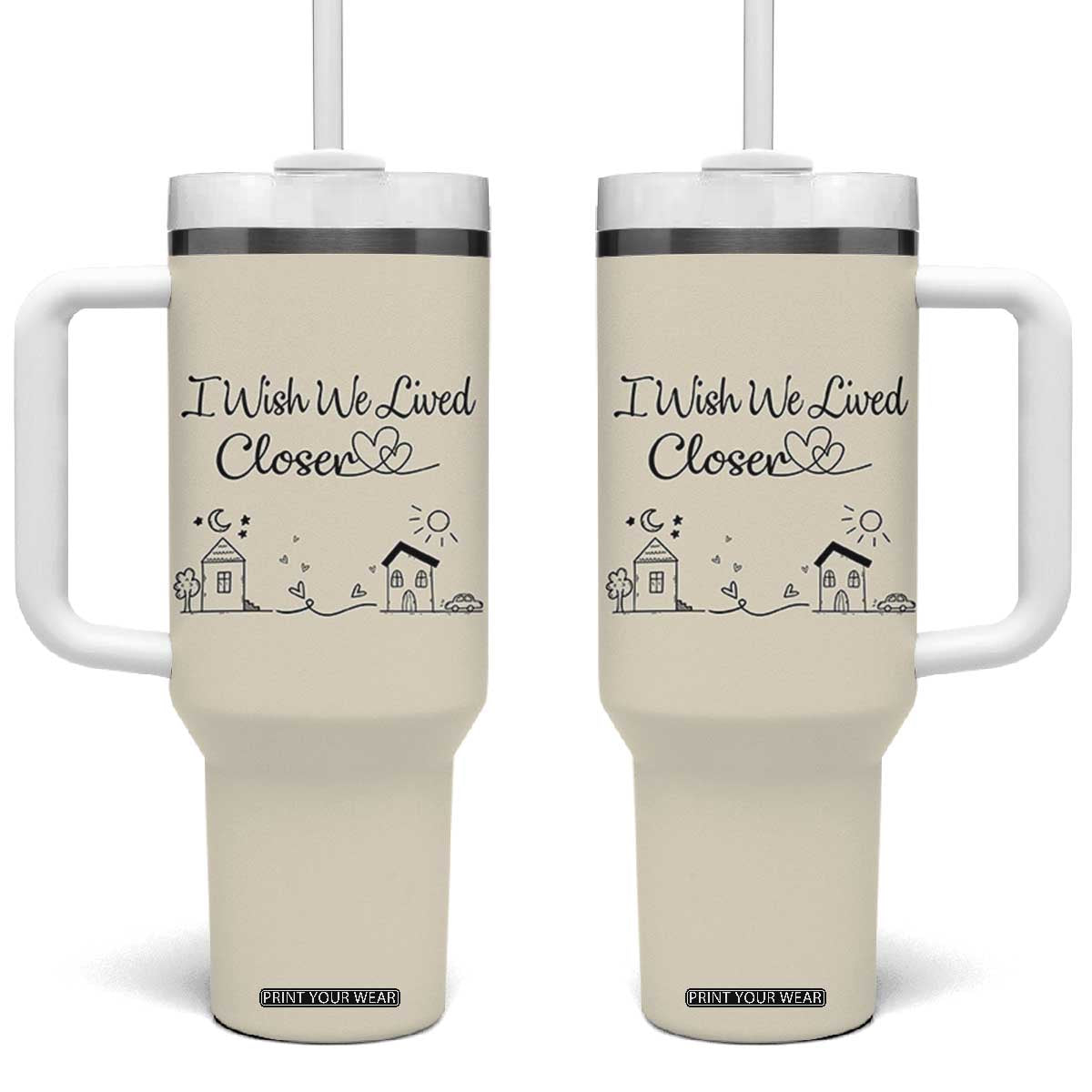 Long Distance Friends Gifts Tumbler With Handle I Wish We Lived Closer Besties Sister Friendship Birthday Gift TB10 One Size: 40 oz Beige Print Your Wear