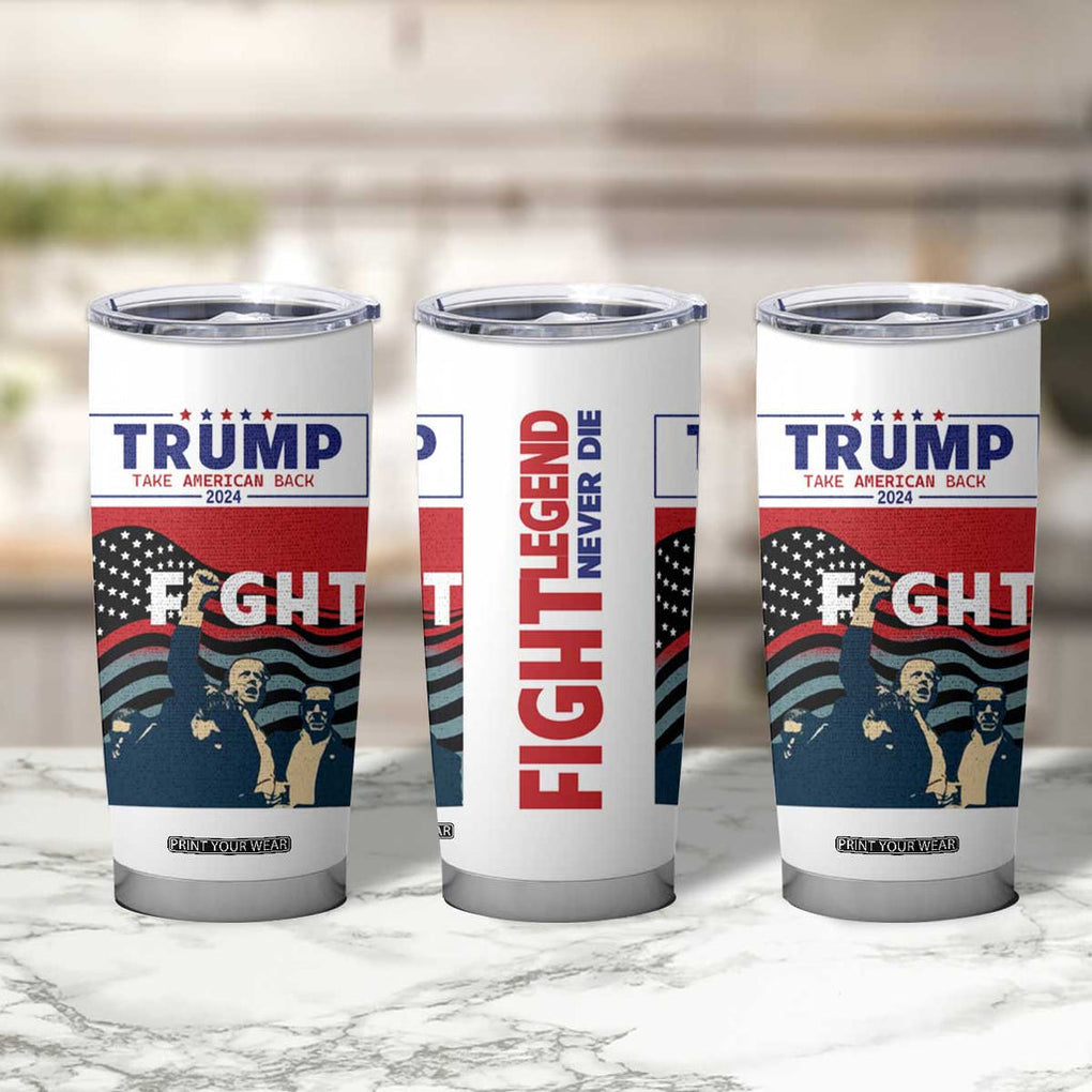 Donald Trump 2024 Tumbler Cup Trump Assassination Attempt Fight Never Surrender Make America Great 2024 Campaign President Election TB10 Print Your Wear