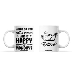 Funny Retirement Gifts Coffee Mug Happy Retiree Gag Farewell Present For Coworkers TB10 White Print Your Wear