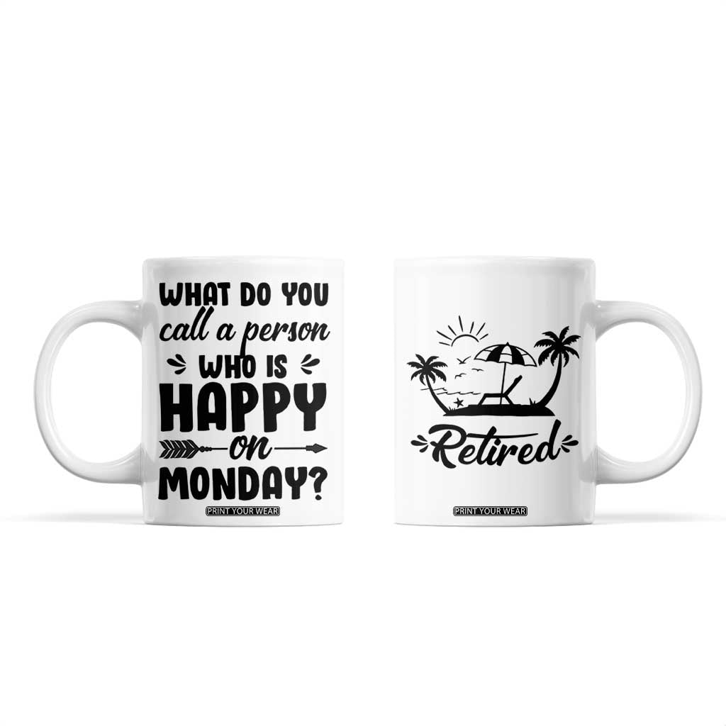 Funny Retirement Gifts Coffee Mug Happy Retiree Gag Farewell Present For Coworkers TB10 White Print Your Wear