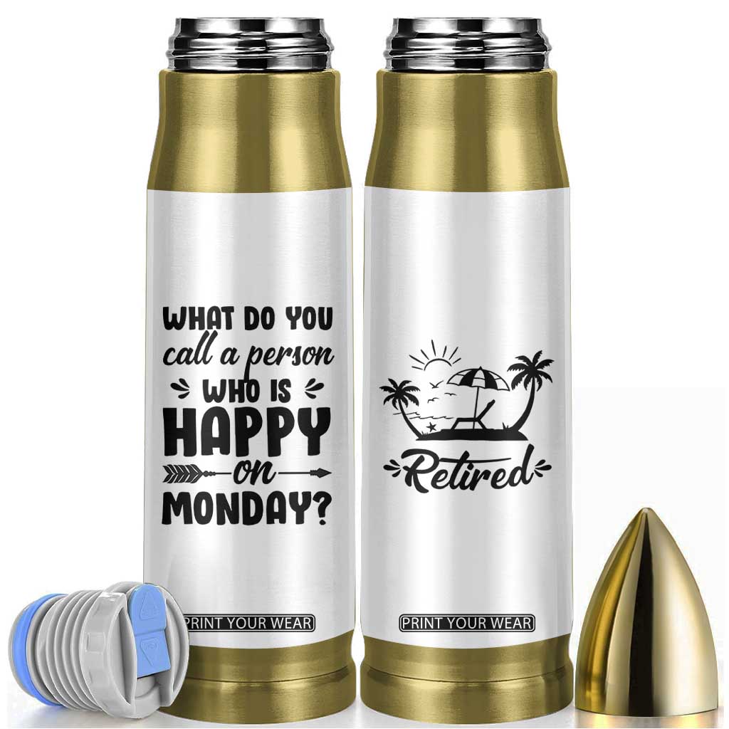 Funny Retirement Gifts Bullet Tumbler Happy Retiree Gag Farewell Present For Coworkers TB10 White Print Your Wear
