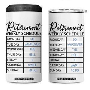 Funny Retirement Gifts 4 in 1 Can Cooler Tumbler Retirement Weekly Schedule TB10 One Size: 16 oz White Print Your Wear