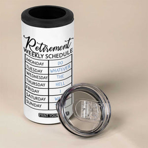 Funny Retirement Gifts 4 in 1 Can Cooler Tumbler Retirement Weekly Schedule TB10 Print Your Wear