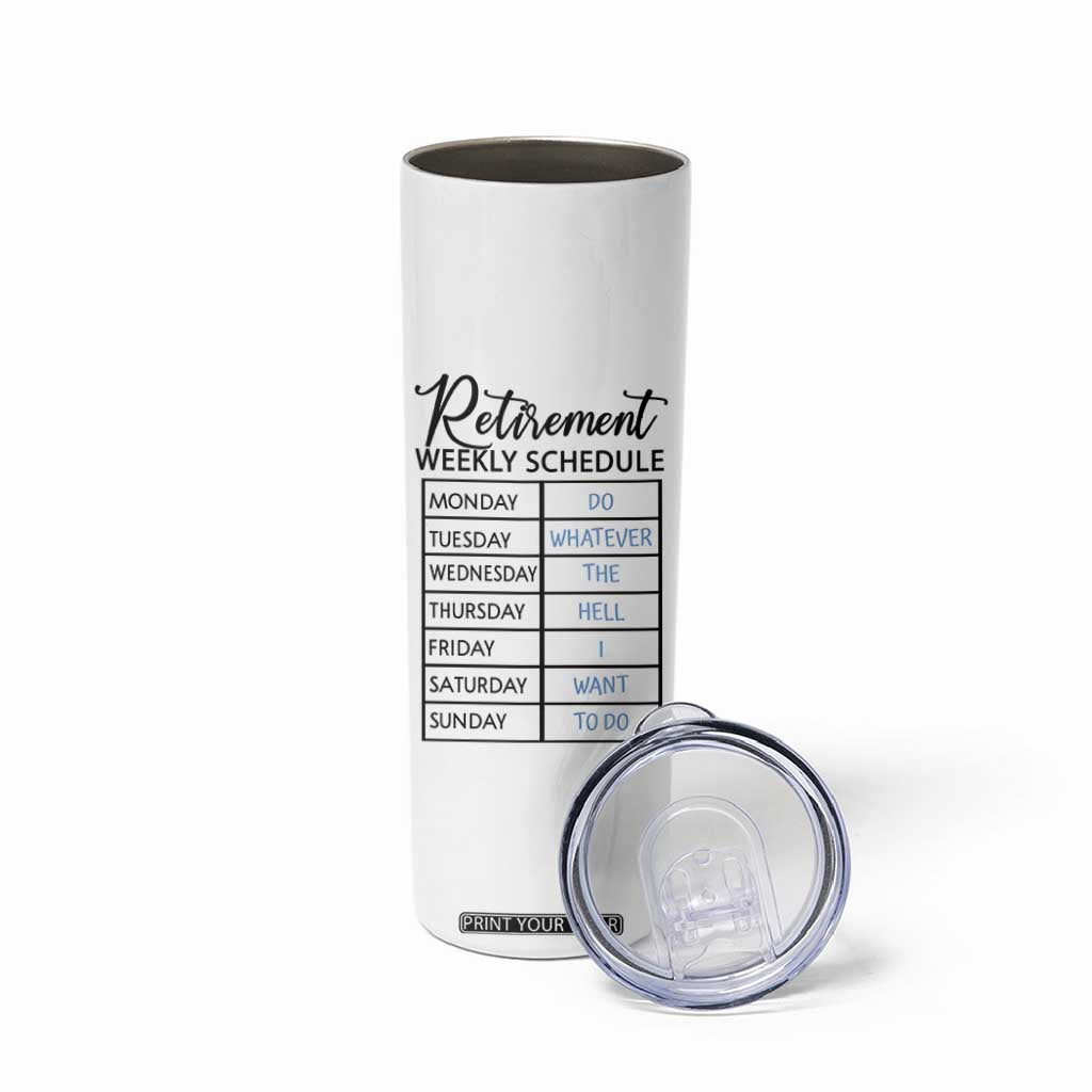 Funny Retirement Gifts Skinny Tumbler Retirement Weekly Schedule TB10 Print Your Wear