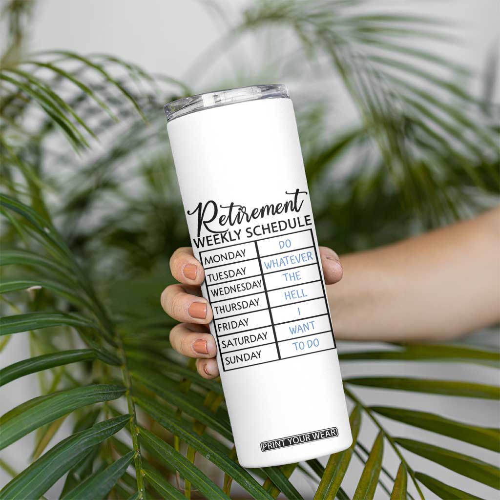 Funny Retirement Gifts Skinny Tumbler Retirement Weekly Schedule TB10 Print Your Wear