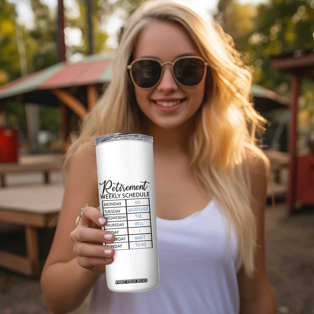 Funny Retirement Gifts Skinny Tumbler Retirement Weekly Schedule TB10 Print Your Wear
