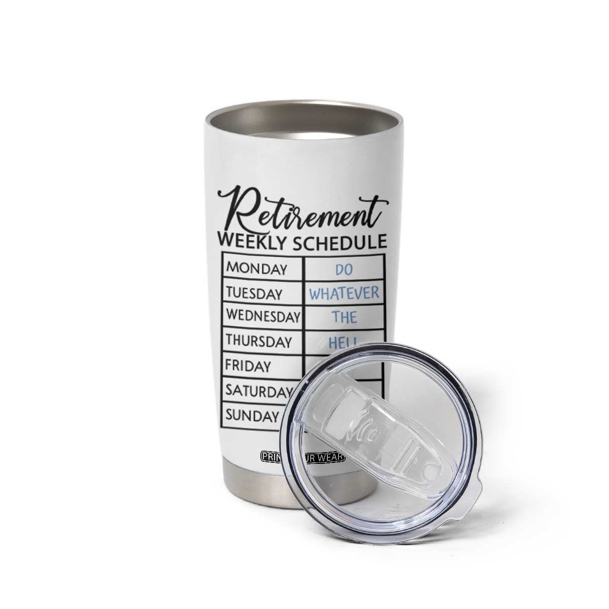 Funny Retirement Gifts Tumbler Cup Retirement Weekly Schedule TB10 Print Your Wear