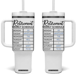 Funny Retirement Gifts Tumbler With Handle Retirement Weekly Schedule TB10 One Size: 40 oz White Print Your Wear