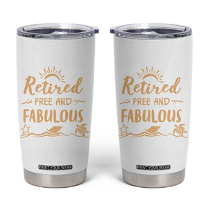 Retirement Gift for Woman 2026 Tumbler Cup Goodbye Gifts Retired Free And Fabulous TB10 White Print Your Wear