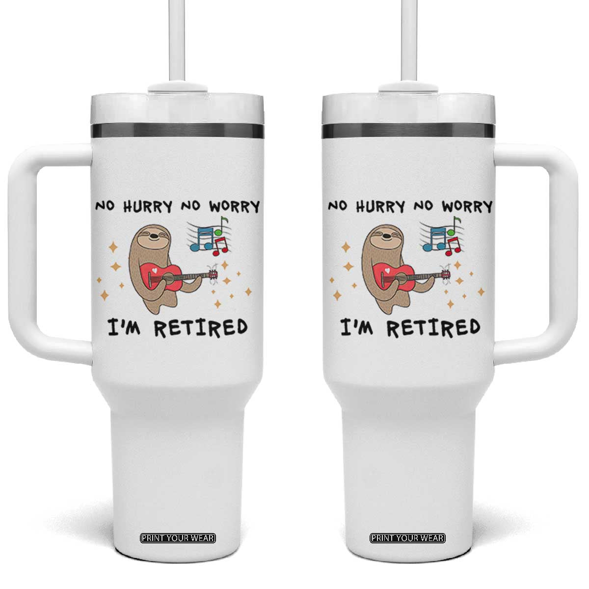 Funny Retirement Gift Tumbler With Handle No Hurry No Worry Im Retired TB10 One Size: 40 oz White Print Your Wear