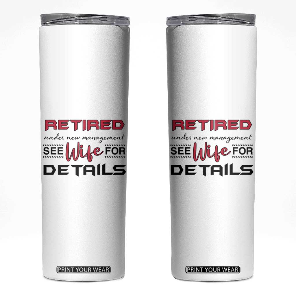 Retirement Gifts For Men 2026 Skinny Tumbler Husband Boyfriend Father Retired Under New Management TB10 White Print Your Wear