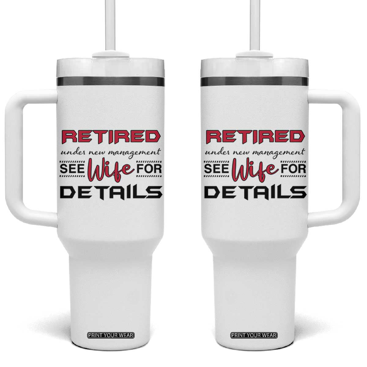 Retirement Gifts For Men 2026 Tumbler With Handle Husband Boyfriend Father Retired Under New Management TB10 One Size: 40 oz White Print Your Wear