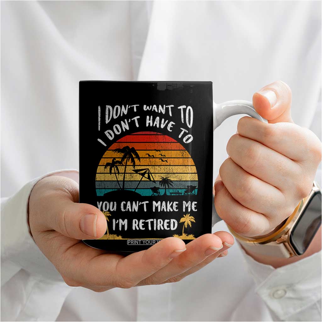 Retirement Gift Coffee Mug Retro Funny You Cant Make Me Im Retired TB10 Print Your Wear