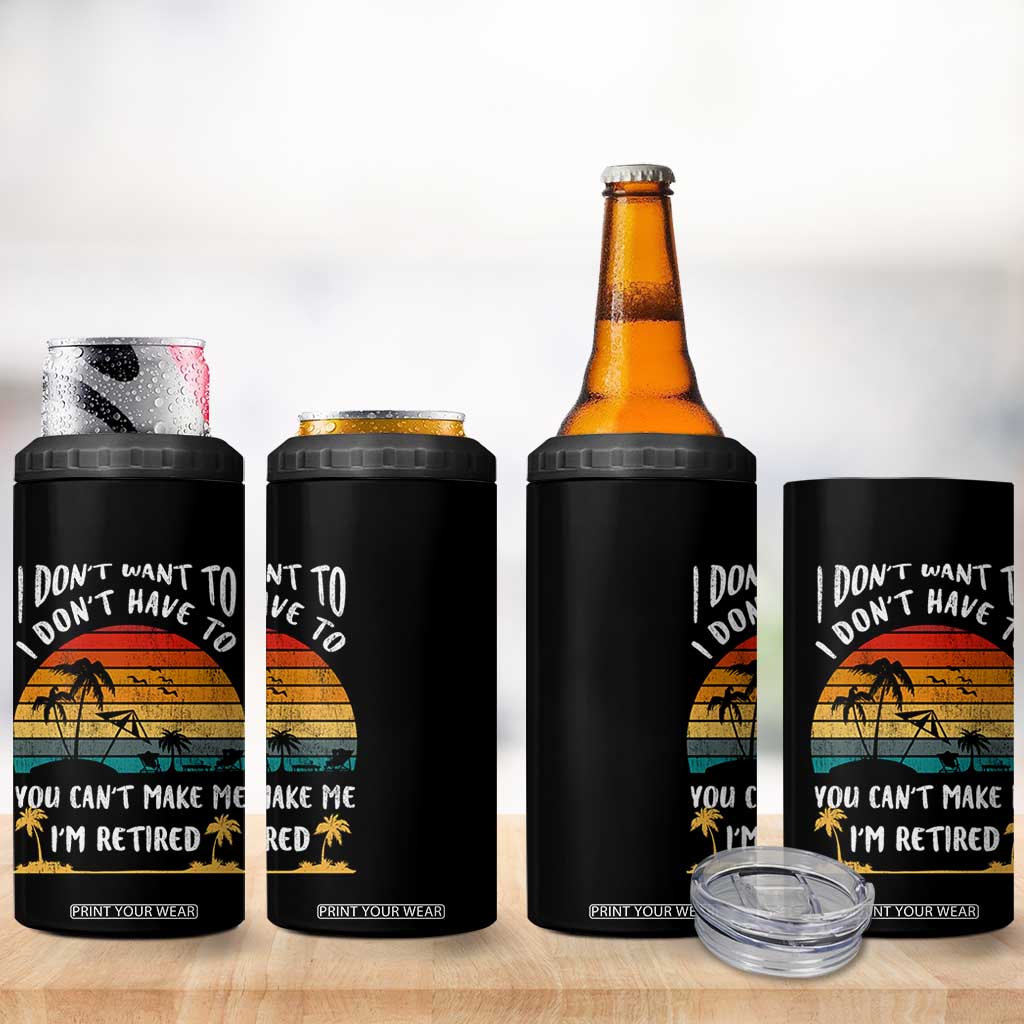 Retirement Gift 4 in 1 Can Cooler Tumbler Retro Funny You Cant Make Me Im Retired TB10 Print Your Wear