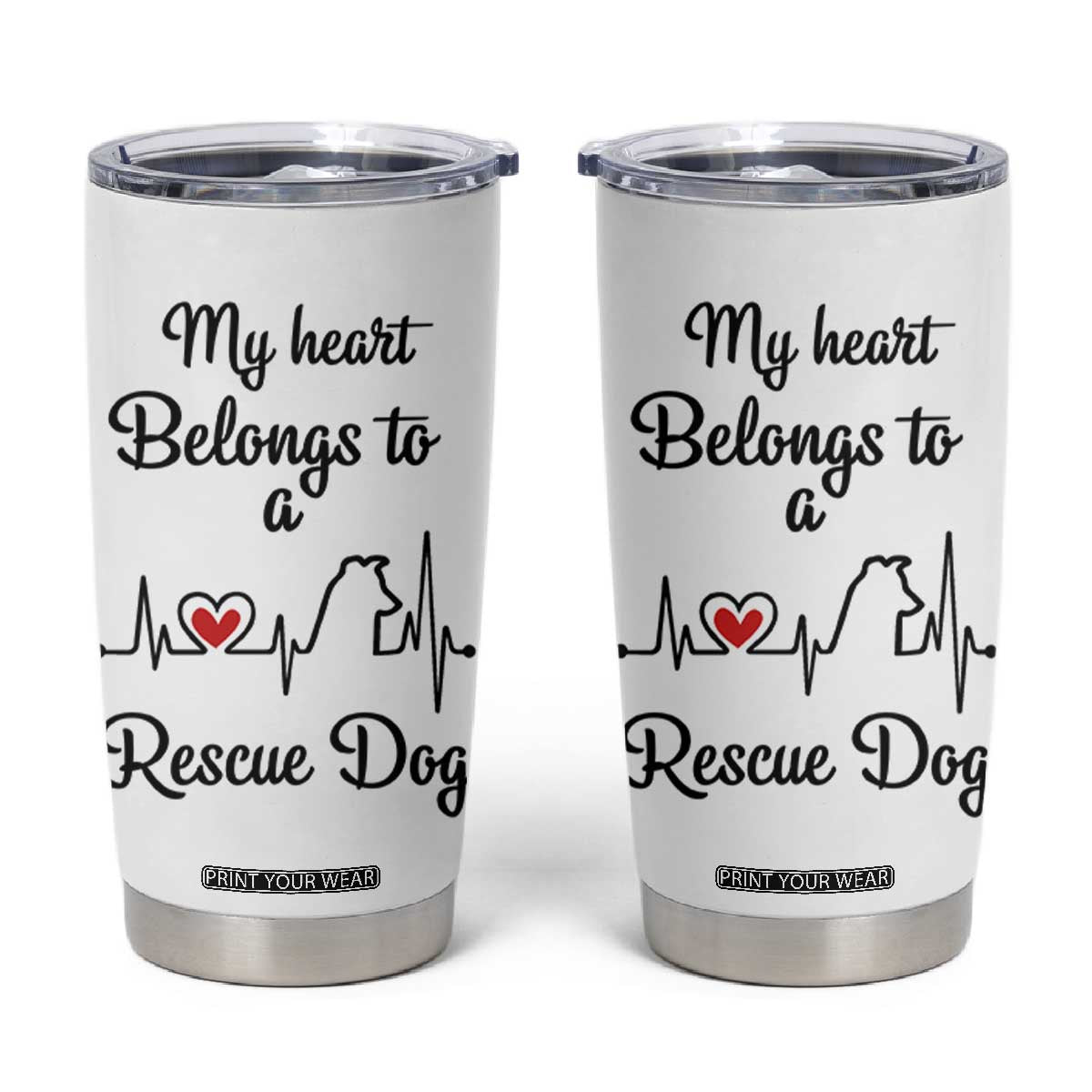 Rescue Dog Tumbler Cup Animal Adopt Foster Animal Shelter Volunteer Dog Lovers TB10 White Print Your Wear