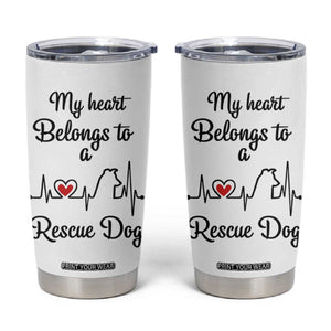 Rescue Dog Tumbler Cup Animal Adopt Foster Animal Shelter Volunteer Dog Lovers TB10 White Print Your Wear