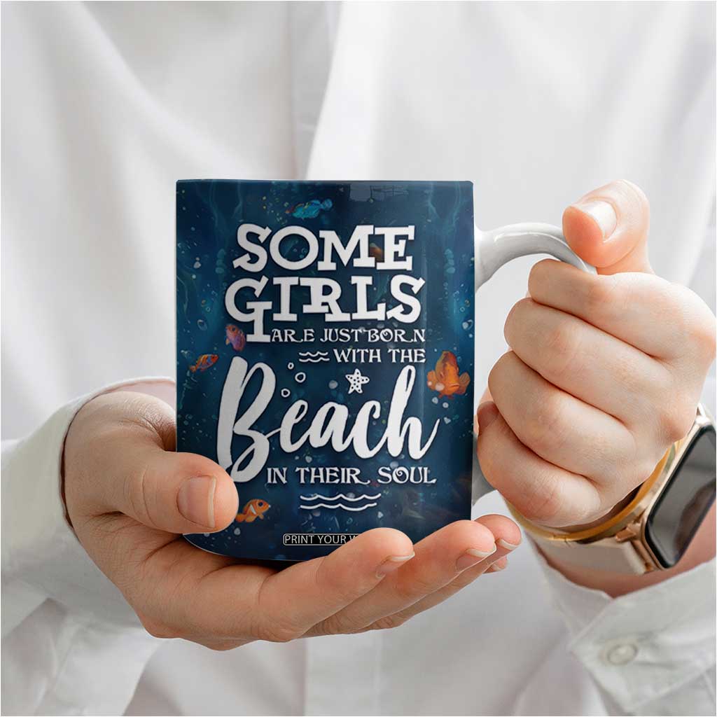 Beach Lovers Gifts For Women Coffee Mug Some Girls Are Just Born With The Beach In Their Souls TB10 Print Your Wear