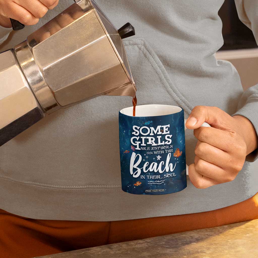 Beach Lovers Gifts For Women Coffee Mug Some Girls Are Just Born With The Beach In Their Souls TB10 Print Your Wear