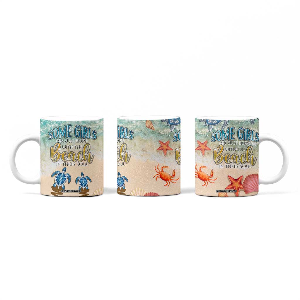 Beach Gifts For Women Coffee Mug Some Girls Are Just Born With The Beach In Their Souls TB10 Print Your Wear