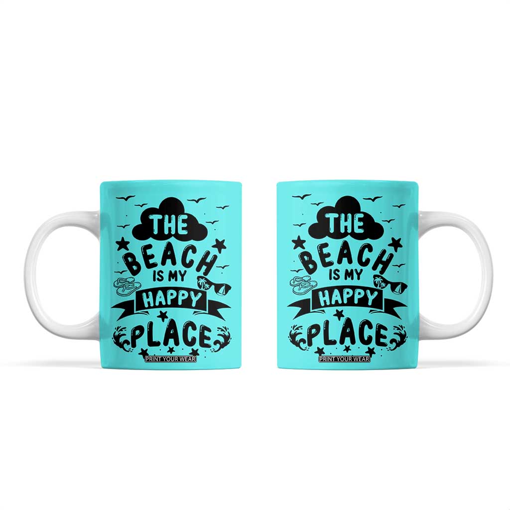 Beach Vacation Coffee Mug The Beach Is My Happy Place Summer Holiday Gift TB10 Teal Print Your Wear