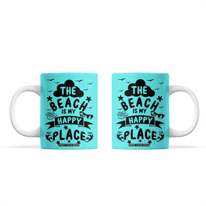 Beach Vacation Coffee Mug The Beach Is My Happy Place Summer Holiday Gift TB10 Teal Print Your Wear