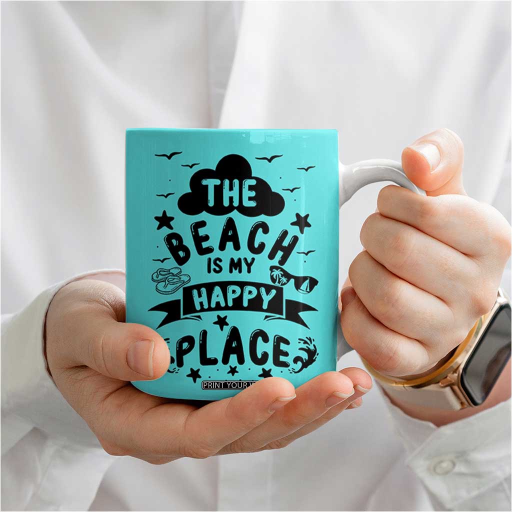 Beach Vacation Coffee Mug The Beach Is My Happy Place Summer Holiday Gift TB10 Print Your Wear