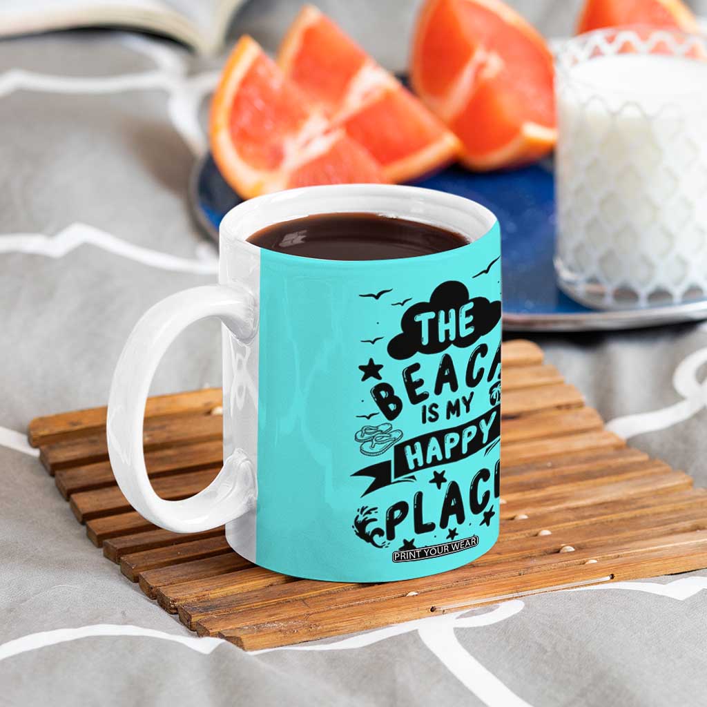 Beach Vacation Coffee Mug The Beach Is My Happy Place Summer Holiday Gift TB10 Print Your Wear